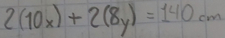 2(10x)+2(8y)=140cm