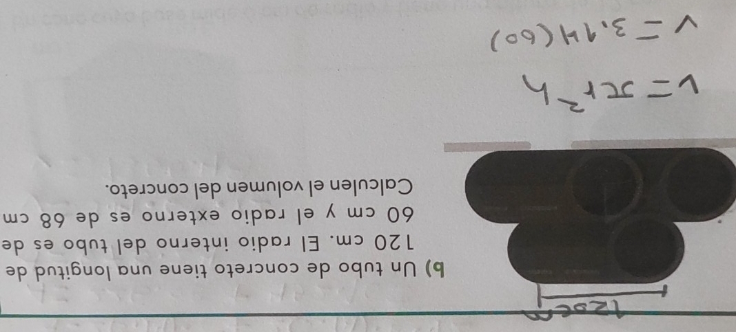 tubo de concreto tiene una longitud de
20 cm. El radio interno del tubo es de
0 cm y el radio externo es de 68 cm
alculen el volumen del concreto.