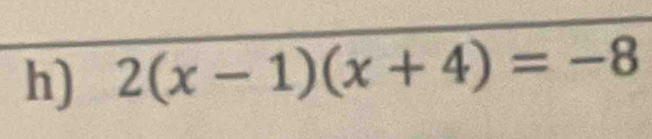 2(x-1)(x+4)=-8