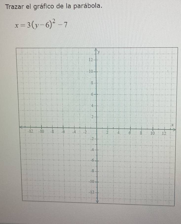 Trazar el gráfico de la parábola.
x=3(y-6)^2-7
x