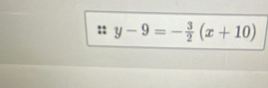 y-9=- 3/2 (x+10)