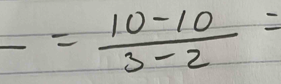 -= (10-10)/3-2 =