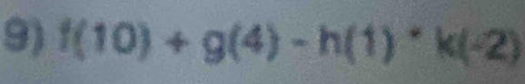 f(10)+g(4)-h(1)*k(-2)