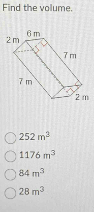 Find the volume.
252m^3
1176m^3
84m^3
28m^3