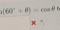 (60°+θ )=cos θ f
x°