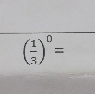 ( 1/3 )^0=