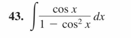 ∈t  cos x/1-cos^2x dx