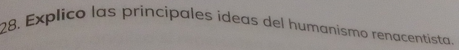 Explico las principales ideas del humanismo renacentista.