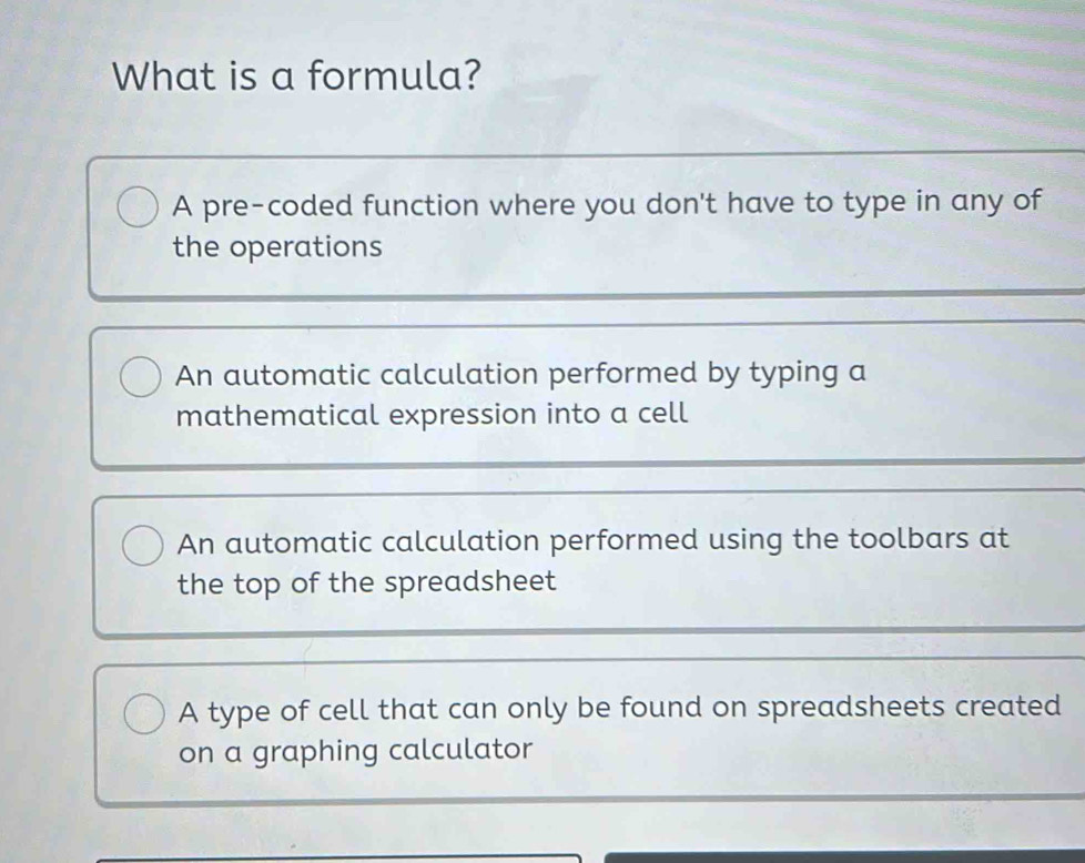 Solved: What is a formula? A pre-coded function where you don't have to ...