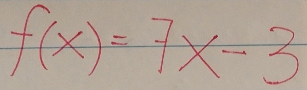 f(x)=7x-3