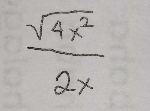  sqrt(4x^2)/2x 