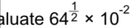 aluate 64^(frac 1)2* 10^(-2)