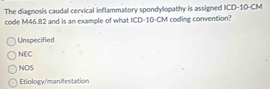 Solved: The diagnosis caudal cervical inflammatory spondylopathy is ...