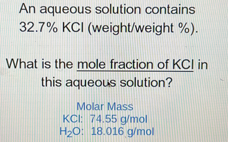 Solved: An aqueous solution contains 32.7% KCl (weight/weight %). What ...