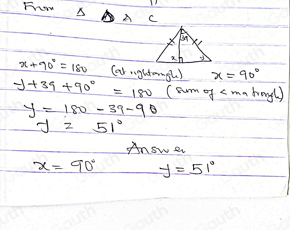 FW SA, A C
x+90°=180 (ar nghtomsl) x=90°
-J+39+90°=180 (sum of c ma frongl)
y=180-39-90
y=51°
Answer
x=90°
y=51°