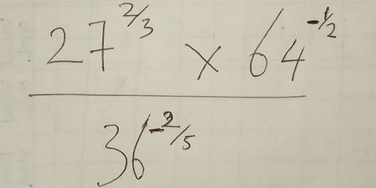 frac 27^(frac 2)3* 64^(frac -1)236^(frac 2)5