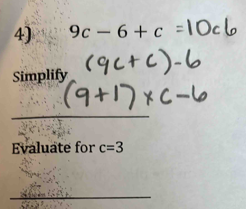 9c-6+c
Simplify 
Evaluate for c=3