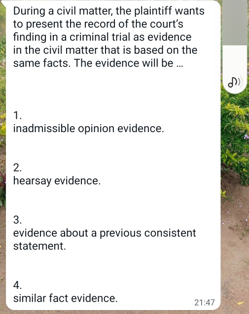 Solved: During a civil matter, the plaintiff wants to present the ...