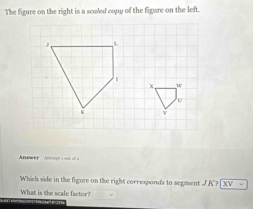 Solved: The figure on the right is a scaled copy of the figure on the ...