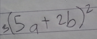 3(5a+2b)^2