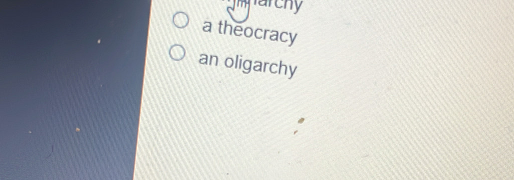 a theocracy 
an oligarchy