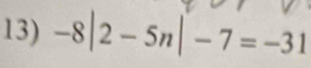 -8|2-5n|-7=-31
