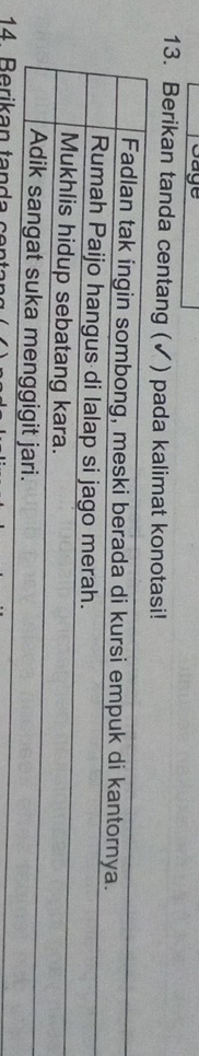 Berikan tanda centang (✓) pada kalimat konotasi! 
tanda