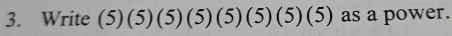 Write (5) (5) (5) (5) (5) (5) (5) (5) as a power.