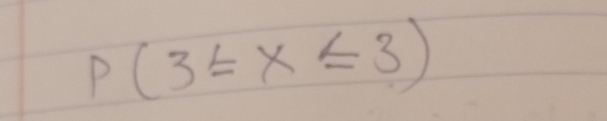 p(3≤ x≤ 3)