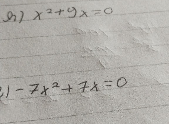 sh) x^2+9x=0
1 -7x^2+7x=0