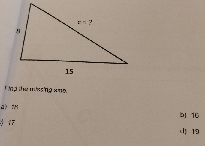 Find the missing side.
a) 18
b) 16
) 17
d) 19