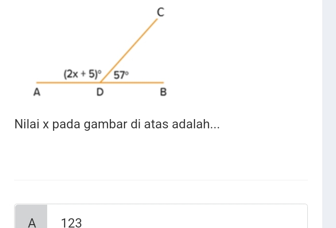 Nilai x pada gambar di atas adalah...
A 123