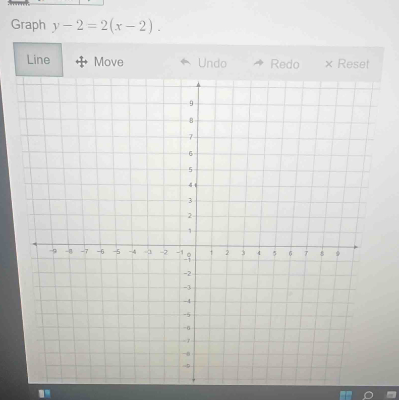 Graph y-2=2(x-2). 
Line Move Undo Redo × Reset