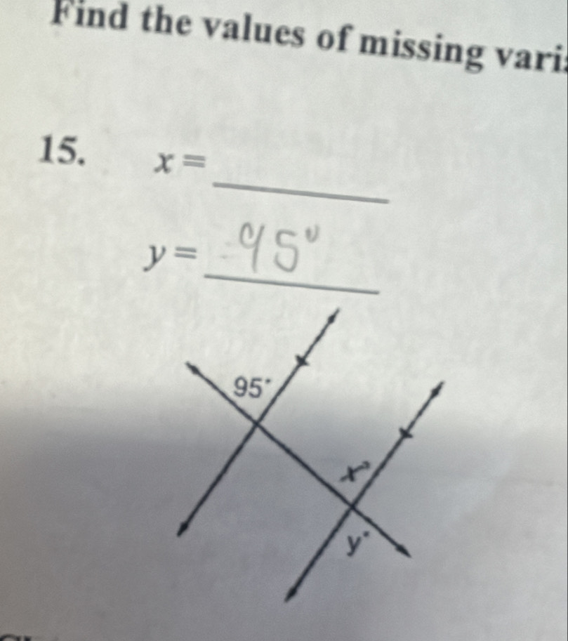 Find the values of missing vari:
_
15. x=
_
y=