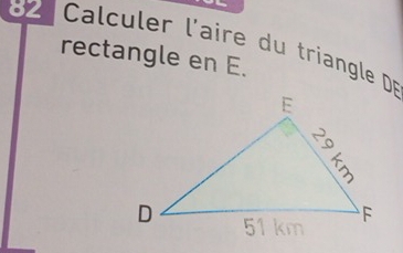 Calculer l'aire du triangle DF
rectangle en E.