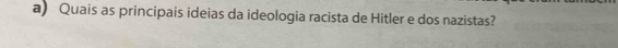 Quais as principais ideias da ideologia racista de Hitler e dos nazistas?