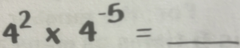 4^2* 4^(-5)= _