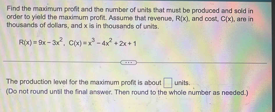 Solved: Find the maximum profit and the number of units that must be ...
