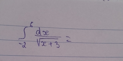 ∈t _(-2)^6 dx/sqrt(x+3) =