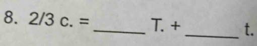 2/3c.= _ T.+ _t.