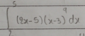 ∈tlimits _3^(5(2x-5)(x-3)^9)dx