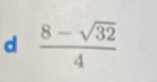  (8-sqrt(32))/4 