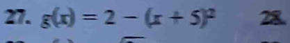 g(x)=2-(x+5)^2 28