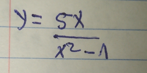 y= 5x/x^2-1 