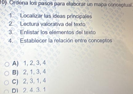 Resuelto:Ordena los pasos para elaborar un mapa conceptual. A Localizar ...