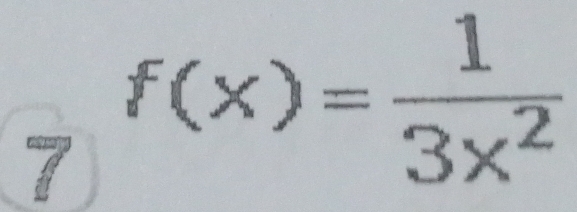 7 f(x)= 1/3x^2 