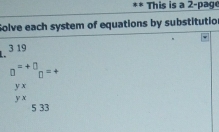 This is a 2-page 
Solve each system of equations by substitution 
319 
□^(=+□)□ =+
beginarrayr yx yx endarray
[ x+