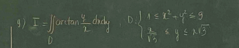 I=∈t sec tan  4/2  dicly 0.beginarrayl 1≤ x^2-y^2≤ 9  2/sqrt(3) ≤ y≤ 2sqrt(3)endarray.
D