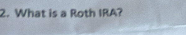 What is a Roth IRA?