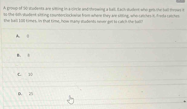 Solved: A group of 50 students are sitting in a circle and throwing a ...